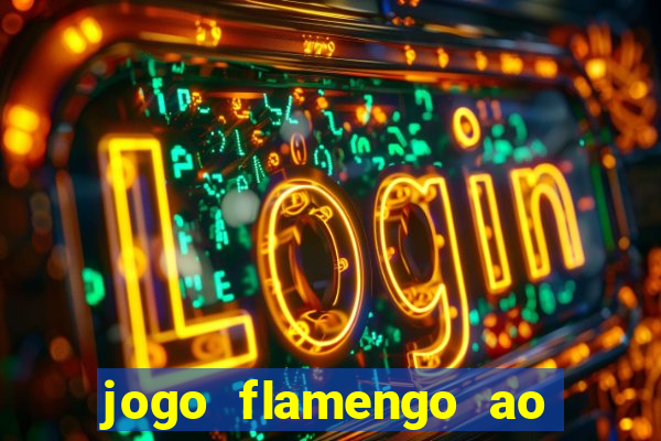 jogo flamengo ao vivo multicanais